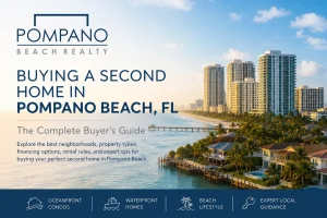 Buying a second Home in Pompano Beach FL